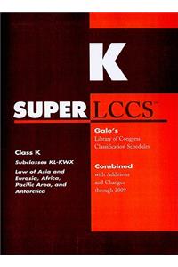 SUPERLCCS Class K: Subclasses KL-KWX Law of Asia and Eurasia, Africa, Pacific Area, and Antarctica