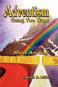 Adventism Going Two Ways