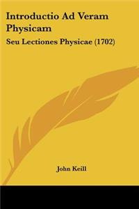 Introductio Ad Veram Physicam