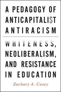 Pedagogy of Anticapitalist Antiracism