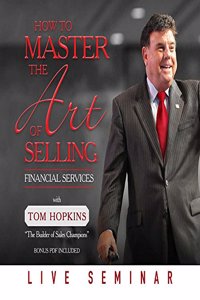 How to Master the Art of Selling Financial Services Lib/E