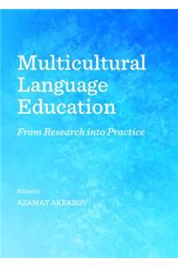 Multicultural Language Education: From Research Into Practice