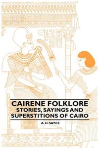 Cairene Folklore - Stories, Sayings and Superstitions of Cairo