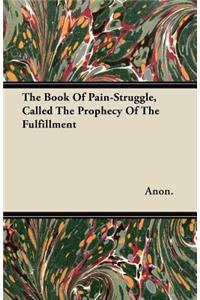The Book Of Pain-Struggle, Called The Prophecy Of The Fulfillment