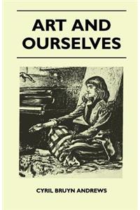 Art and Ourselves
