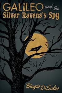Galileo and the Silver Ravens's Spy