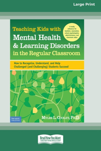 Teaching Kids with Mental Health & Learning Disorders in the Regular Classroom