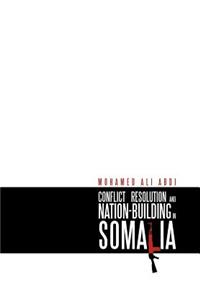 Conflict Resolution and Nation-Building in Somalia