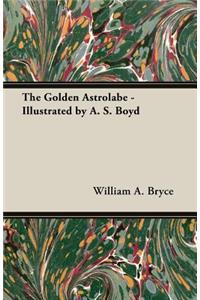 The Golden Astrolabe - Illustrated by A. S. Boyd