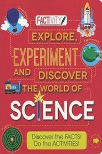 Explore Experiment And Discover The World Of Science