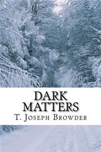 Dark Matters