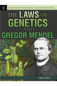 The Laws of Genetics and Gregor Mendel