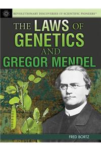 Laws of Genetics and Gregor Mendel