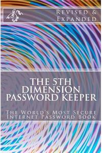 The 5th Dimension Password Keeper - Revised & Expanded Edition