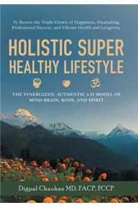 Holistic Super Healthy Lifestyle