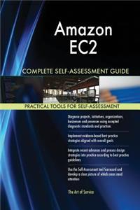 Amazon EC2 Complete Self-Assessment Guide