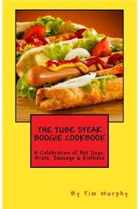 The Tube Steak Boogie Cookbook