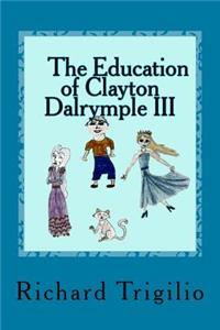 The Education of Clayton Dalrymple III