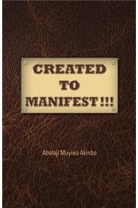 Created to Manifest!!!