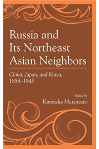 Russia and Its Northeast Asian Neighbors