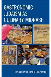 Gastronomic Judaism as Culinary Midrash