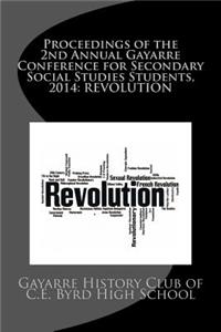 Proceedings of the 2nd Annual Gayarre Conference for Secondary Social Studies Students, 2014
