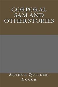 Corporal Sam and Other Stories