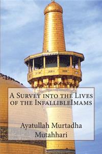 A Survey into the Lives of the InfallibleImams