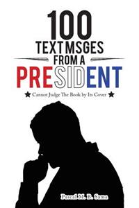 100 Text Msges from a President