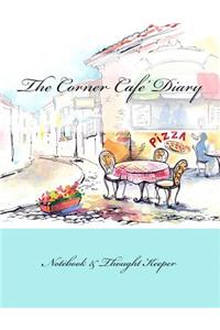 The Corner Cafe' Diary