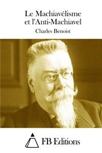 Le Machiavélisme et l'Anti-Machiavel