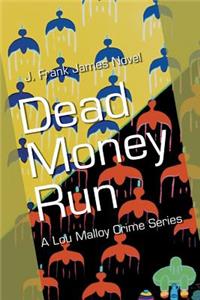 Dead Money Run