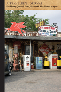 Hackberry General Store, Route 66, Hackberry, Arizona: A Traveler's Journal