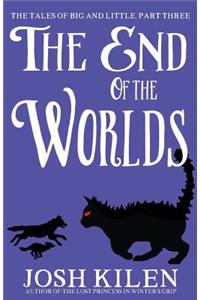 The End of the Worlds