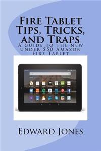 Fire Tablet Tips, Tricks, and Traps