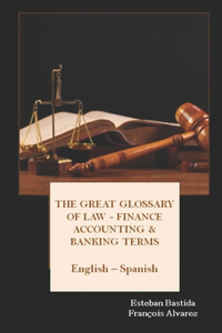 great glossary of Law - Finance - Accounting & Banking terms English Spanish