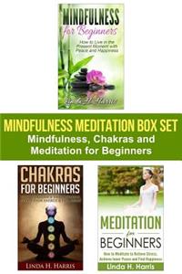 Mindfulness Meditation Box Set: Mindfulness, Chakras and Meditation for Beginners