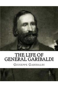 The Life of General Garibaldi