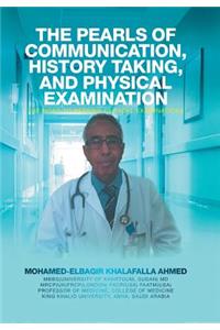 The Pearls of Communication, History Taking, and Physical Examination