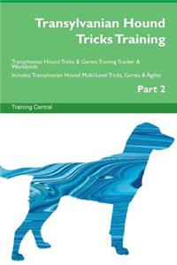Transylvanian Hound Tricks Training Transylvanian Hound Tricks & Games Training Tracker & Workbook. Includes: Transylvanian Hound Multi-Level Tricks, Games & Agility. Part 2