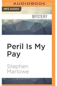 Peril Is My Pay