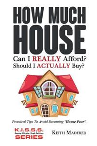 How Much House... Can I REALLY Afford?