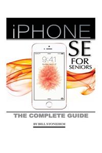 iPhone Se for Seniors: The Complete Guide