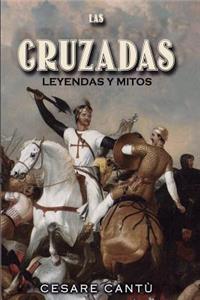 Las Cruzadas: Leyendas Y Mitos