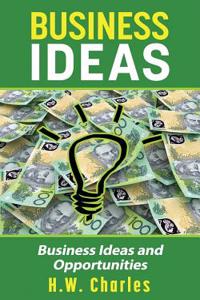Business Ideas: Business Ideas and Opportunities