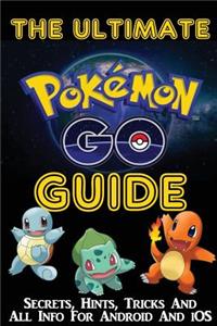 Ultimate Pokemon Go Guide