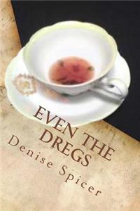 Even the Dregs