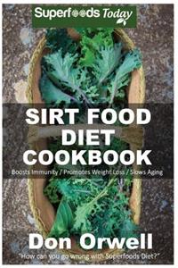 Sirt Food Diet Cookbook
