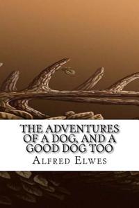 The Adventures of a Dog, and a Good Dog Too