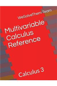 Multivariable Calculus Reference: Calculus 3